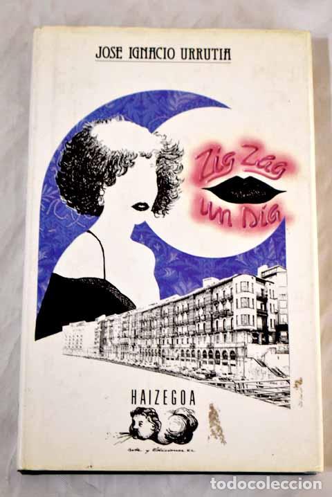 Libros: Zig zag un d&iacute;a.- Urrutia, Jos&eacute; Ignacio - Foto 1