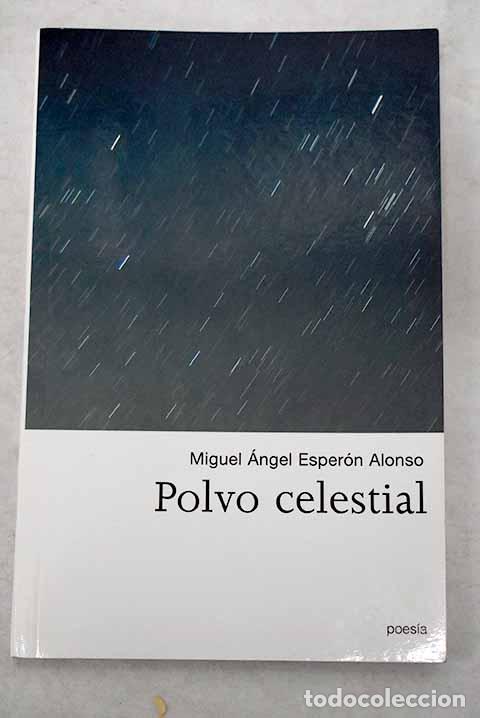Libros: Polvo celestial.- Esper&oacute;n, Miguel &Aacute;ngel - Foto 1