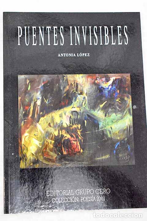 Libros: Puentes invisibles.- L&oacute;pez, Antonia - Foto 1