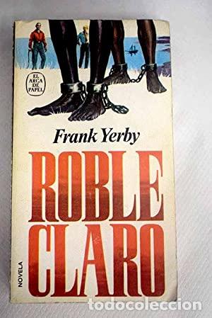 Libros: Roble claro - Yerby, Frank - Foto 1