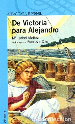 Libros: DE VICTORIA PARA ALEJANDRO - Molina,M&ordf; Isabel - Foto 1