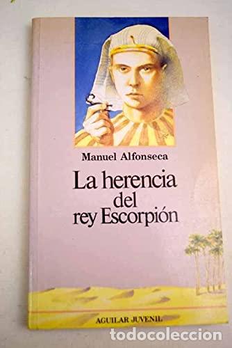 Libros: LA HERENCIA DEL REY ESCORPI&Oacute;N - Alfonseca,Manuel - Foto 1