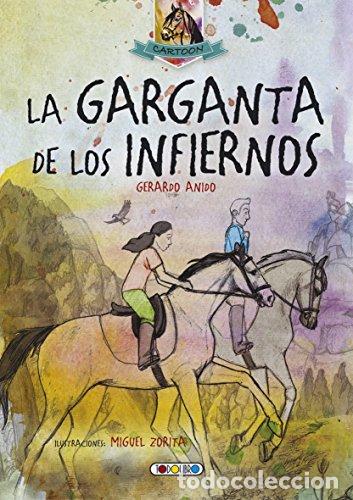 Libros: LA GARGANTA DE LOS INFIERNOS - Anido,Gerardo - Foto 1