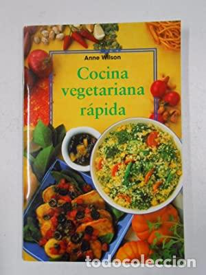 Libros: COCINA VEGETARIANA R&Aacute;PIDA - Wilson,Anne - Foto 1