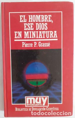 Libros: El hombre, ese dios en miniatura - Pierre P. Grass&eacute; - Foto 1