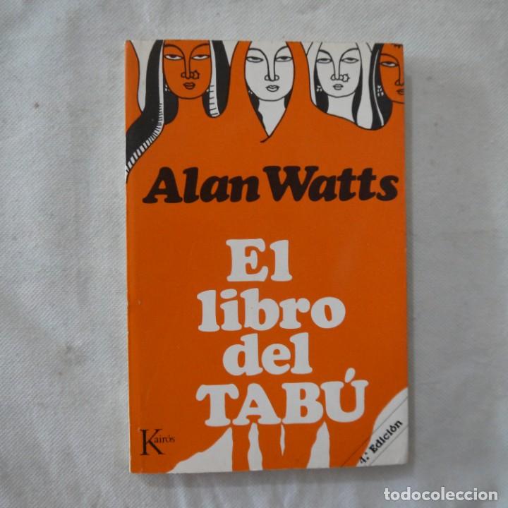 Libros: EL LIBRO DEL TAB&Uacute; - ALAN WATTS - EDITORIAL KAIR&Oacute;S - 1982 - 4.&ordf; EDICION - Foto 1