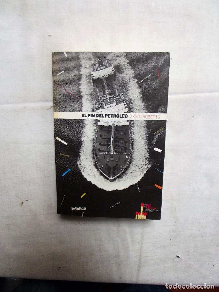 Libros: EL FIN DEL PETROLEO DE PAUL ROBERTS - Foto 1