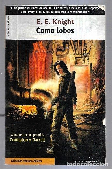 Libros: COMO LOBOS. TIERRA DE VAMPIROS 1 - E. E. KNIGHT - Foto 1