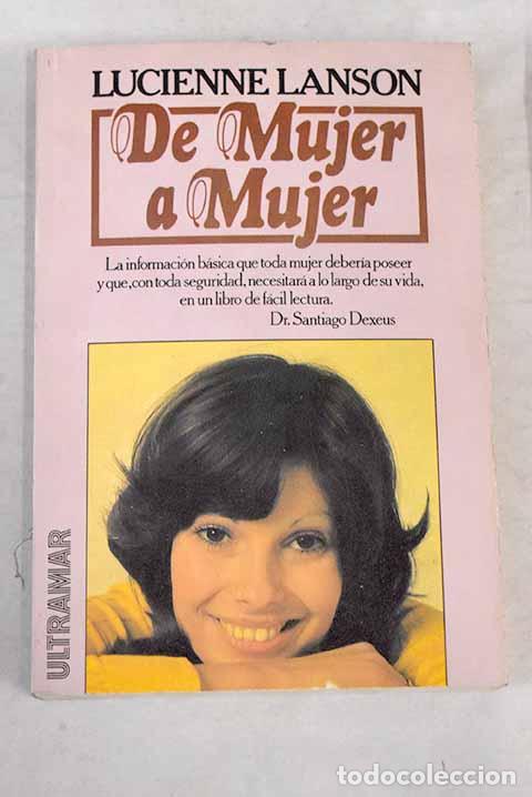 Libros: De mujer a mujer.- Lanson, Lucienne - Foto 1