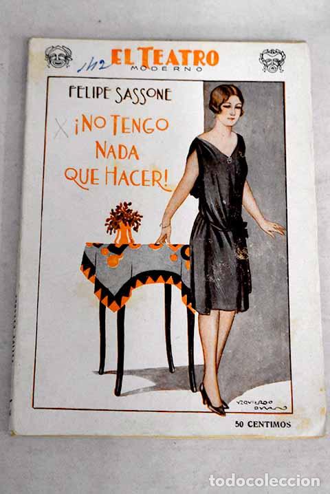 Libros: &iexcl;No tengo nada que hacer!: peque&ntilde;a tragedia cotidiana, sin hado, ni coturno, en tres actos