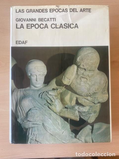 Libri di seconda mano: LAS GRANDES EPOCAS DEL ARTE, LA EPOCA CLASICA - Giovanni Becatti