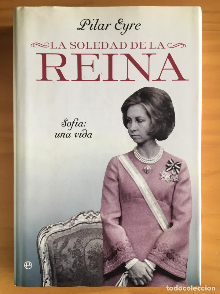 Libros: LA SOLEDAD DE LA REINA - PILAR EYRE - Foto 1