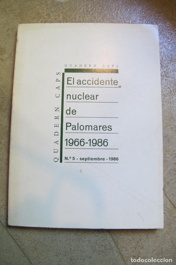 Libri di seconda mano: EL ACCIDENTE NUCLEAR DE PALOMARES 1966- 1986. QUADERNS CAPS N&ordm; 5 SEPTIEMBRE 1986