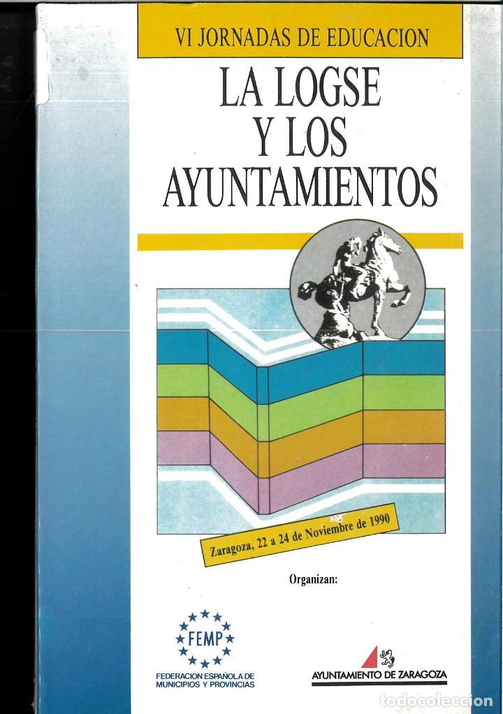 Libros: LA LOGSE Y LOS AYUNTAMIENTOS - V.V.A.A. - Foto 1