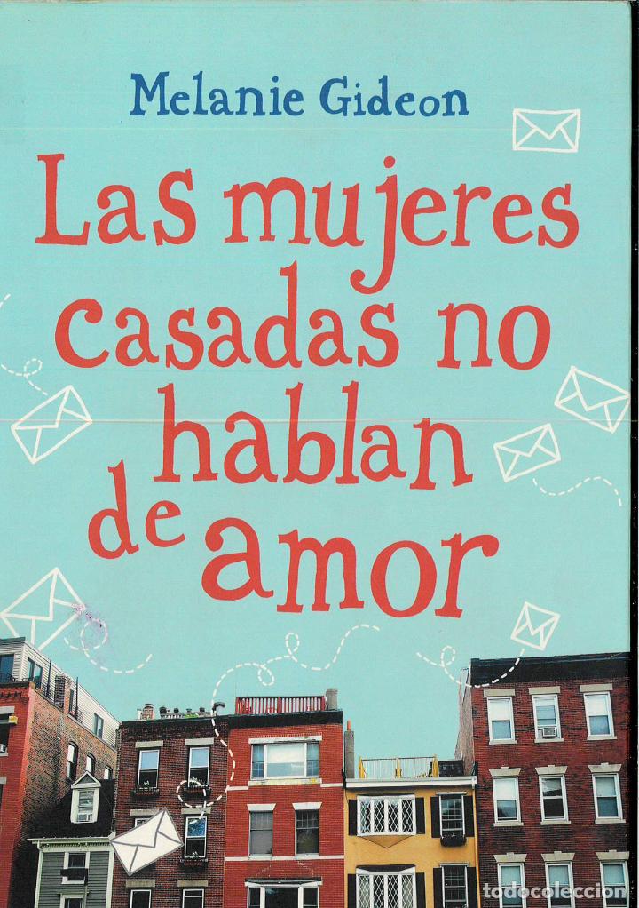 B&uuml;cher: Las mujeres casadas no hablan de amor - Gideon, Melanie