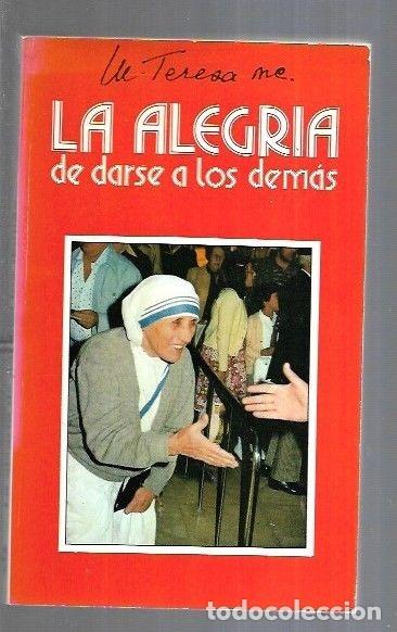 Libros: ALEGRIA DE DARSE A LOS DEMAS - LA - MADRE TERESA DE CALCUTA - Foto 3