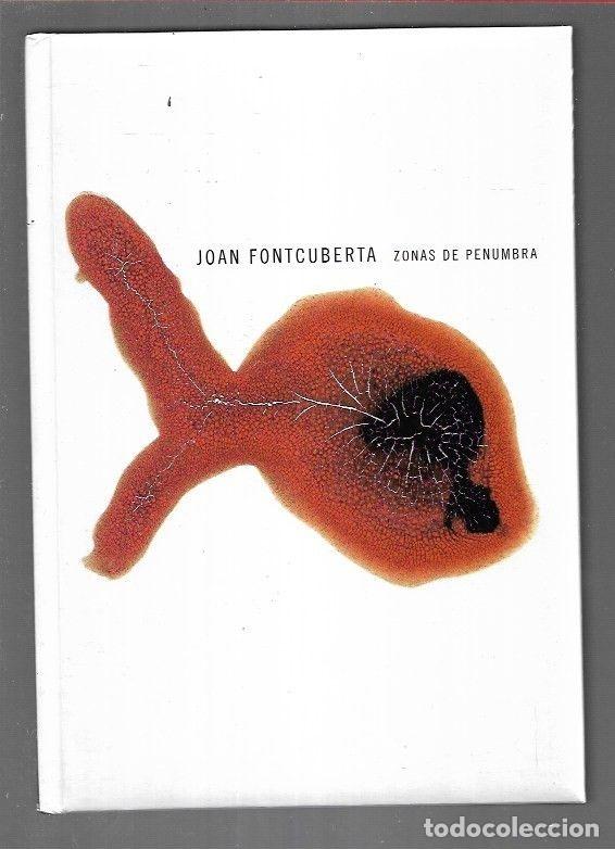 Libros: JOAN FONTCUBERTA: ZONAS DE PENUMBRA - FONTCUBERTA, JOAN - Foto 1