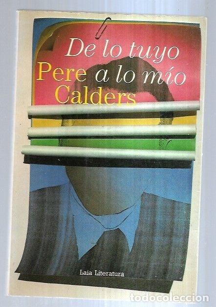 Libros: DE LO TUYO A LO MIO - CALDERS, PERE - Foto 2