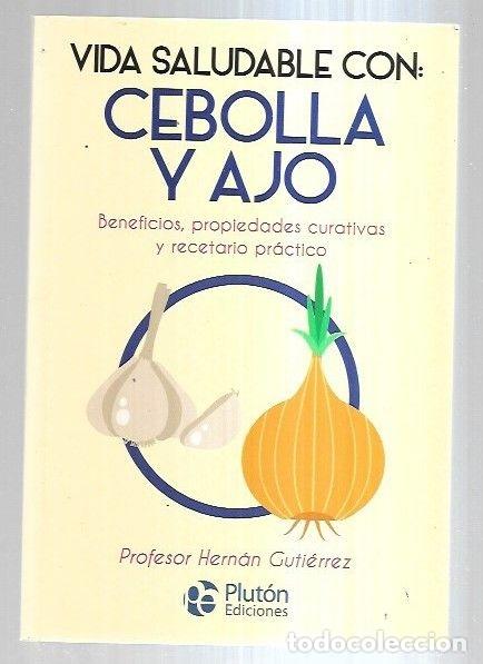 Libros: VIDA SALUDABLE CON: CEBOLLA Y AJO - HERNAN GUTIERREZ - Foto 5