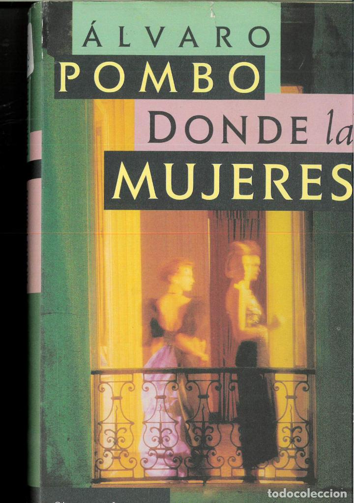 Libros: Donde las mujeres - Pombo, &Aacute;lvaro - Foto 1