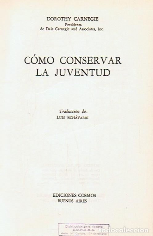 Libros: C&Oacute;MO CONSERVAR LA JUVENTUD. - Carnegie. Dorothy, - Foto 1