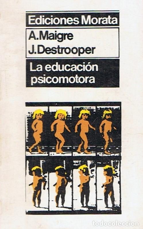 Libros: LA EDUCACI&Oacute;N PSICOMOTORA. - Maigre / Destrooper. - Foto 1