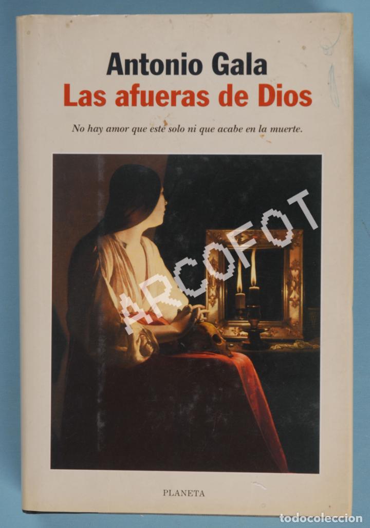 Libros: LAS AFUERAS DE DIOS - ANTONIO GALA - PLANETA 1999 - Foto 1