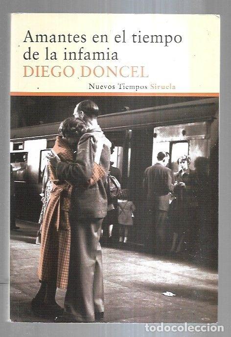 Libros: AMANTES EN EL TIEMPO DE LA INFAMIA - DONCEL, DIEGO - Foto 2