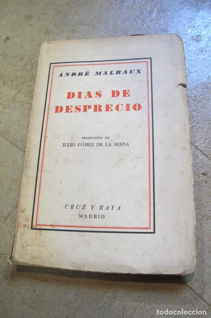 Libros: DIAS DE DESPRECIO. ANDRE MALRAUX. 1&ordf; EDICION 1500 EJEMPLARES - Foto 1