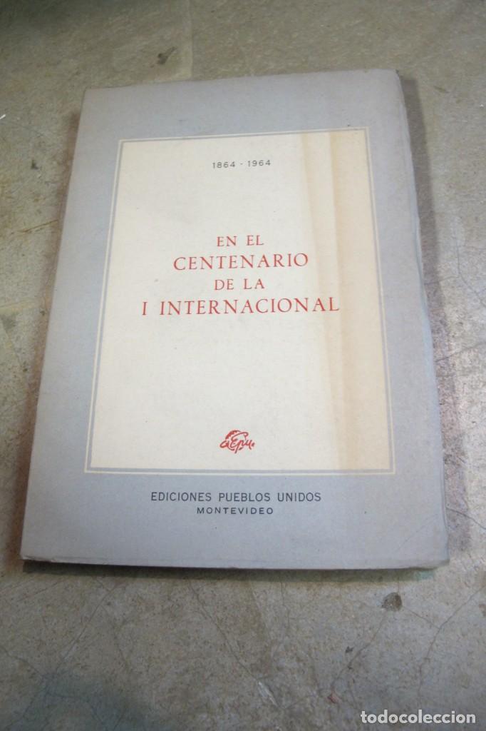 Libri di seconda mano: EN EL CENTENARIO DE LA INTERNACIONAL. 1864 - 1964. EDICIONE PUEBLOS UNIDOS MONTEVIDEO