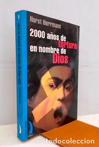 books: 2000 a&ntilde;os de tortura en nombre de Dios. La historia de la gran crueldad religiosa - Herrmann, Horst.