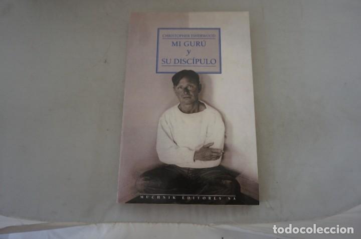 Libros: AR14F/ MI GURU Y SU DISCIPULO - CHRISTOPHER ISHERWOOD / MUCHNIK EDITORES - Foto 1