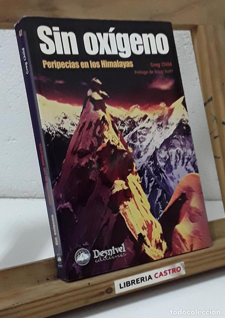 Libros: Sin ox&iacute;geno. Peripecias en los Himalayas - Greg Child - Foto 1