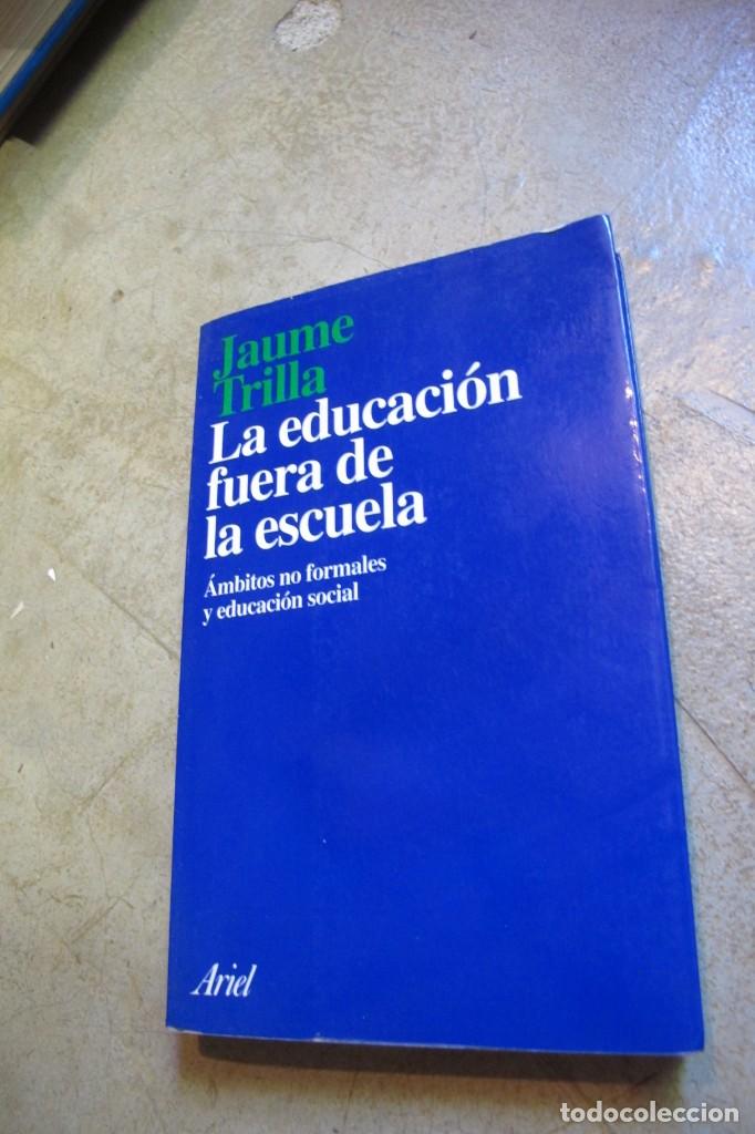 Libros: LA EDUCACION FUERA DE LA ESCUELA. JAUME TRILLA - Foto 1