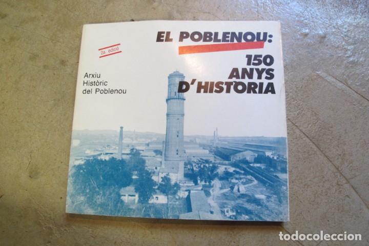 Libros: POBLENOU, 150 ANYS D'HISTORIA. ARXIU HISTORIC DEL POBLENOU