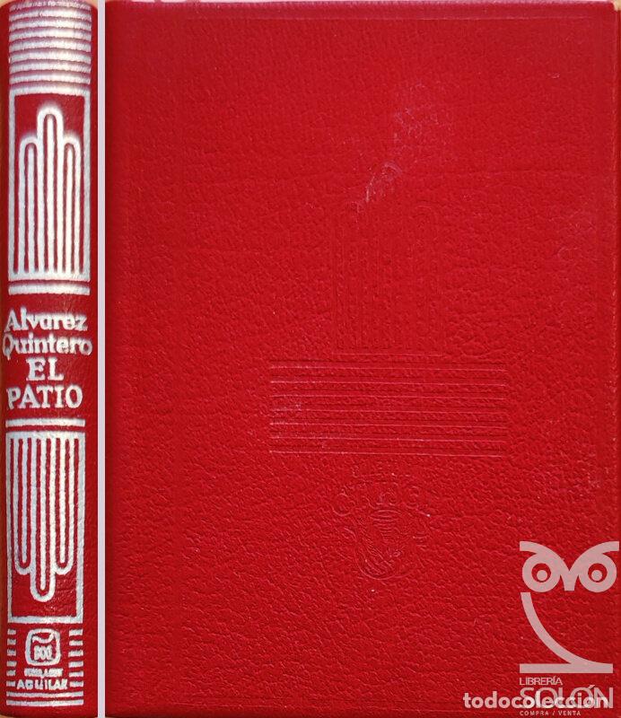 Libros: El patio - Seraf&iacute;n y Joaqu&iacute;n &Aacute;lvarez Quintero - Foto 1