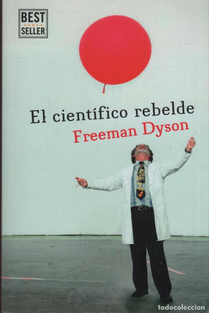 Libros: EL CIENT&Iacute;FICO REBELDE DYSON, FREEMAN J. - EDITORIAL: Random House - DYSON, FREEMAN J. - - Foto 1