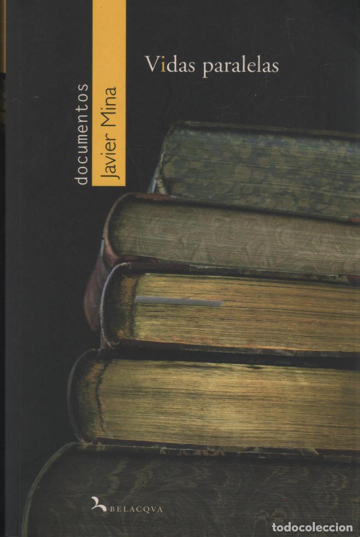 Libros: VIDAS PARALELAS JAVIER MINA - EDITORIAL: Belacqua - JAVIER MINA - - Foto 1