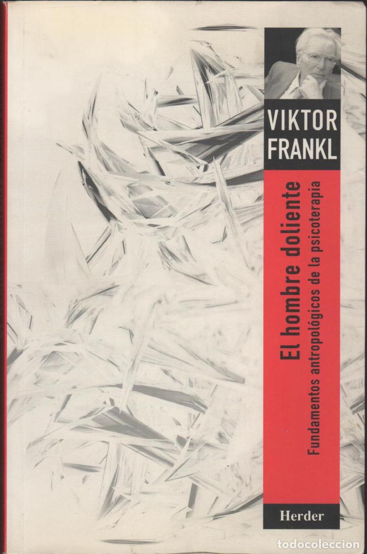 Libros: EL HOMBRE DOLIENTE FRANKL, VIKTOR - EDITORIAL: Herder - FRANKL, VIKTOR - - Foto 1