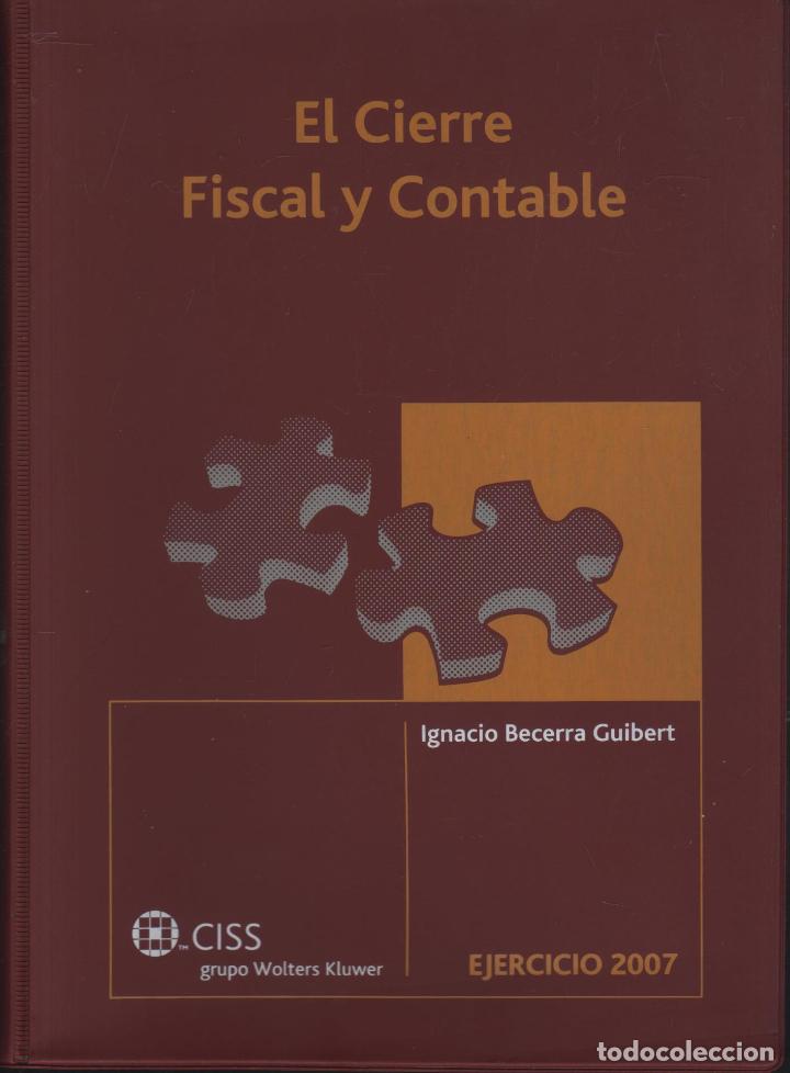 Libros: EL CIERRE FISCAL Y CONTABLE. EJERCICIO 2007 BECERRA GUIBERT, IGNACIO - EDITORIAL: CISS - BECE - Foto 1