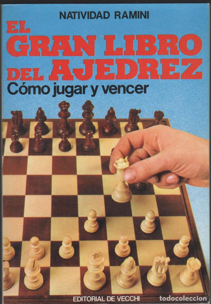 Libros: EL GRAN LIBRO DEL AJEDREZ C&Oacute;MO JUGAR Y VENCER Ramini, Natividad - EDITORIAL: De Vecchi. - Ramini, Na - Foto 1