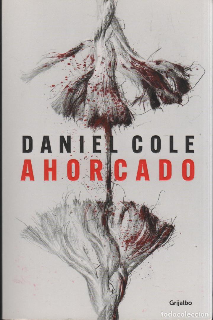 Libros: AHORCADO COLE, DANIEL - EDITORIAL: Grijalbo - COLE, DANIEL - - Foto 1