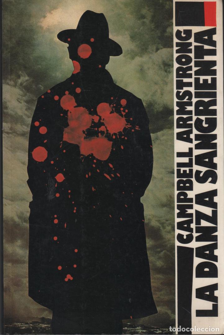 Libros: LA DANZA SANGRIENTA. CAMPBELL, ARMSTRONG - EDITORIAL: Ediciones B - CAMPBELL, ARMSTRONG - - Foto 1