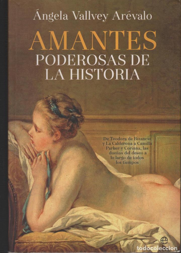 Libros: AMANTES PODEROSAS DE LA HISTORIA VALLVEY AREVALO, ANGELA - EDITORIAL: La esfera de los libros - Foto 1