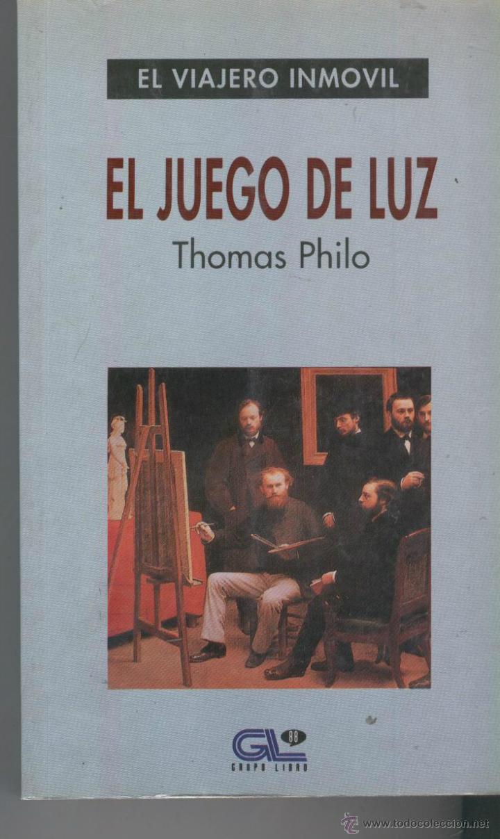 Libros: EL JUEGO DE LUZ Philo, Thomas- EDITORIAL: Grupo Libro 88 - Philo, Thomas- - Foto 2
