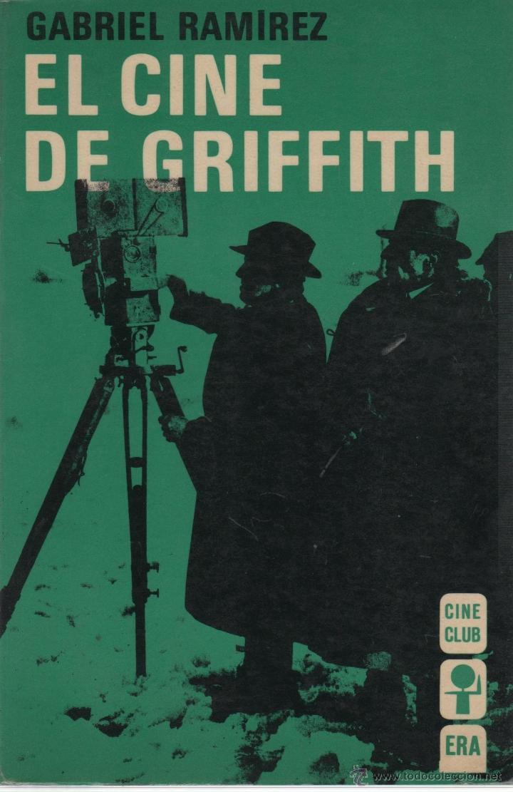 Libros: EL CINE DE GRIFFITH Ram&iacute;rez, Gabriel- EDITORIAL: Ediciones Era - Ram&iacute;rez, Gabriel- - Foto 1