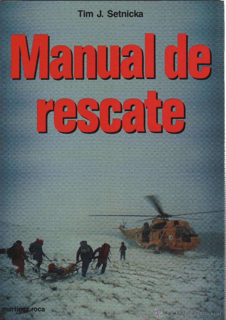 Libros: MANUAL DE RESCATE Setnicka, Tim J.- EDITORIAL: Ediciones Mart&iacute;nez Roca - Setnicka, Tim J.- - Foto 1