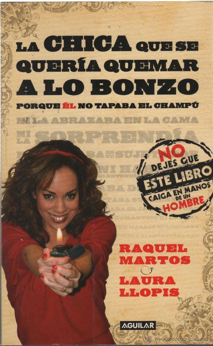 B&uuml;cher: LA CHICA QUE SE QUERIA QUEMAR A LO BONZO PORQUE EL NO TAPABA EL CHAMPU Martos, Raquel-Llopis,Laura-