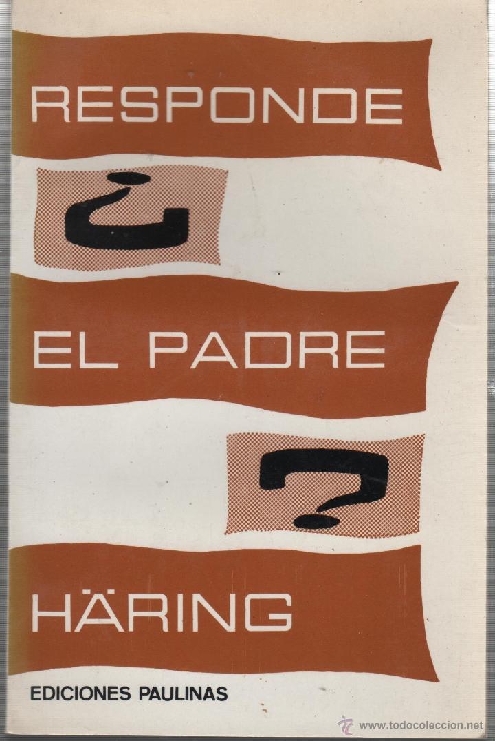 Libros: RESPONDE EL PADRE H&Aacute;RING Haring- EDITORIAL: Ediciones Paulinas - Haring- - Foto 1