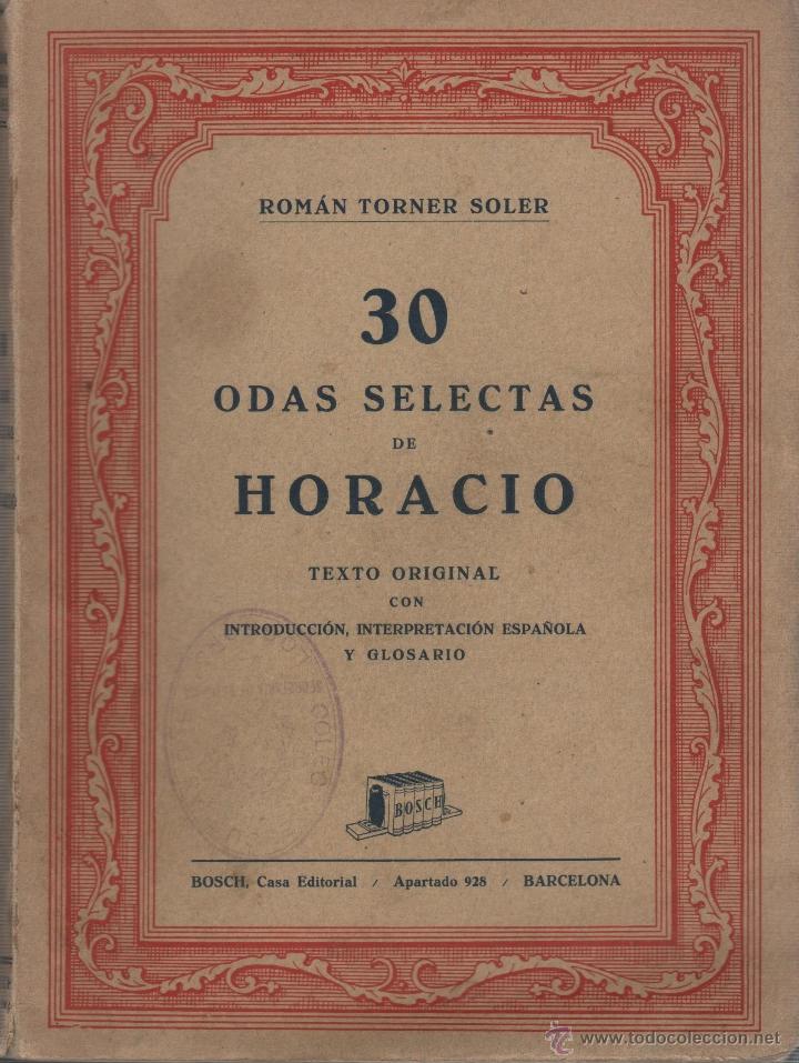 Libros: 30 ODAS SELECTAS DE HORACIO Torner Soler, Rom&aacute;n- EDITORIAL: Bosch Casa Editorial - Torner Sol - Foto 1